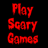 Play Lots More Scary Games!